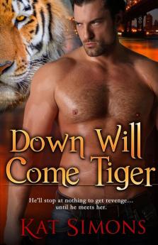 Down Will Come Tiger: 6 (Tiger Shifters)