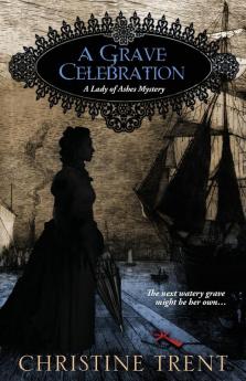 A Grave Celebration: 6 (Lady of Ashes)