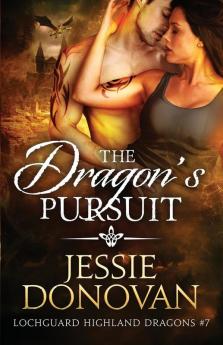 The Dragon's Pursuit: 7 (Lochguard Highland Dragons)