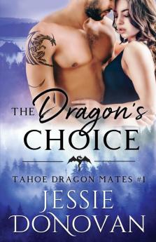 The Dragon's Choice: 1 (Tahoe Dragon Mates)