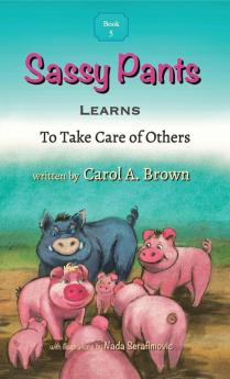 Sassy Pants LEARNS To Take Care Of Others: 5