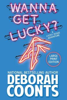 Wanna Get Lucky?: Large Print Edition: 1 (Lucky O'Toole Vegas Adventure)