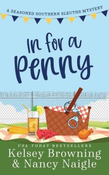 In For A Penny: A Humorous Amateur Sleuth Cozy Mystery: 1 (Seasoned Southern Sleuths Cozy Mystery)