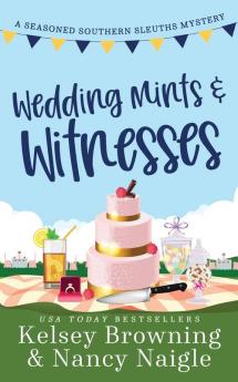 Wedding Mints and Witnesses: An Action-Packed Animal Cozy Mystery: 5 (Seasoned Southern Sleuths Cozy Mystery)