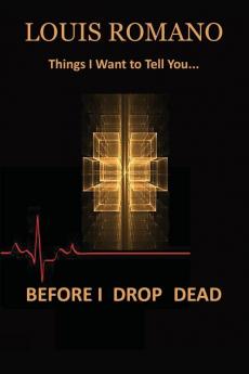 Before I Drop Dead: -Things I Want to Tell You-: 3 (Short Story/Prose)