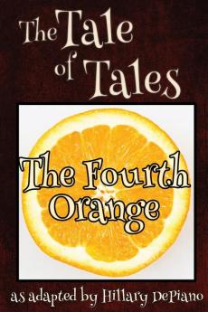 The Fourth Orange: a funny fairy tale one act play [Theatre Script]: 1 (Fairly Obscure Fairy Tale Plays)