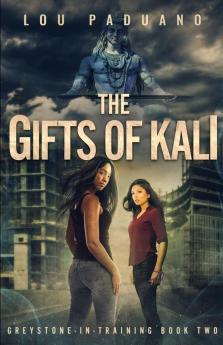 The Gifts of Kali: Greystone-in-Training Book Two: 2