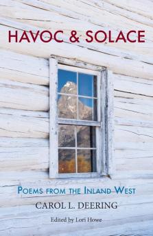 Havoc & Solace: Poems from the Inland West