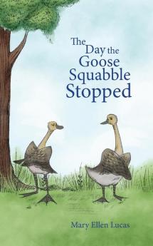 The Day the Goose Squabble Stopped: 1 (Life on Little Puddle Pond)