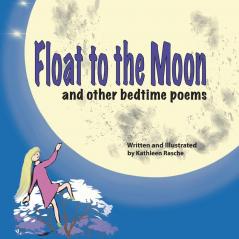 Float to the Moon: and other bedtime poems