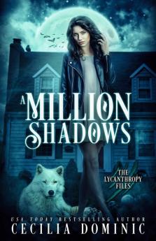 A Million Shadows: 4 (Lycanthropy Files)