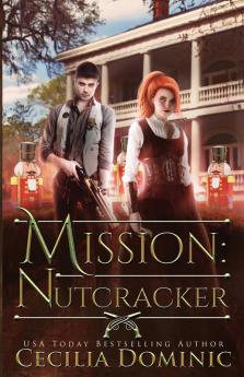 Mission: Nutcracker: A Thrilling Holiday Steampunk Romance: 2 (Inspector Davidson Mysteries)