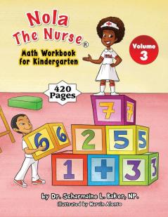 Nola The Nurse(R) Math Workbook for Kindergarten: 3 (Nola the Nurse(r) Activity Books)