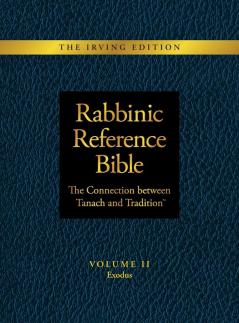 Rabbinic Reference Bible: The Connection Between Tanach and Tradition: Volume II Exodus