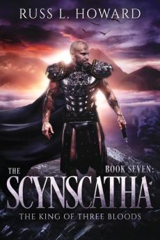 The Scynscatha: 7 (King of Three Bloods)