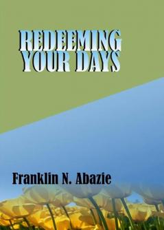 Redeeming Your Days: Deliverance