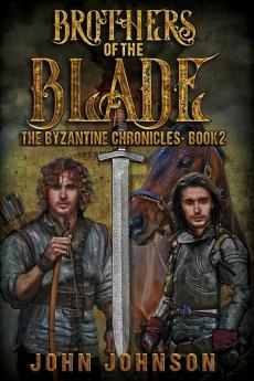 Brothers of the Blade: 2 (The Byzantine Chronicles)