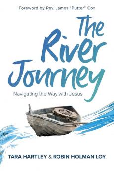 The River Journey: Navigating the Way With Jesus