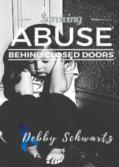 Surviving Abuse Behind Closed Doors