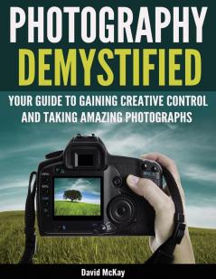 Photography Demystified