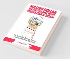 MILLION DOLLAR SECRETS for REAL ESTATE MARKETING and SALES