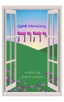 Good Morning YHVH