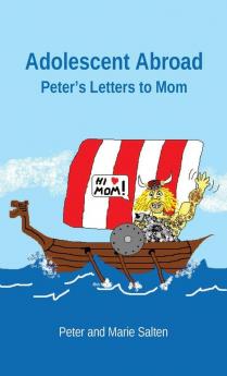 Adolescent Abroad: Peter's Letters to Mom