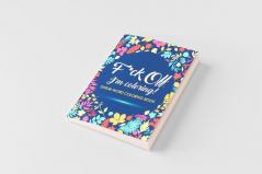 F*ck Off I'm Coloring! Swear Word Coloring Book