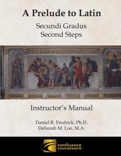 A Prelude to Latin: Secundi Gradus - Second Steps Instructor's Manual: 2