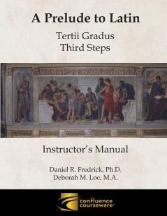 A Prelude to Latin: Tertii Gradus - Third Steps Instructor's Manual: 3