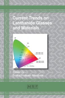 Current Trends on Lanthanide Glasses and Materials: 8 (Materials Research Foundations)