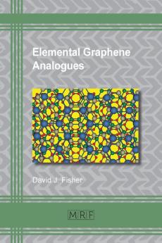 Elemental Graphene Analogues: 14 (Materials Research Foundations)