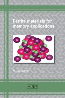 Ferrite Materials for Memory Applications: 18 (Materials Research Foundations)