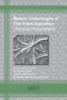 Modern Technologies of Thin Films Deposition: Chemical Phosphatation: 39 (Materials Research Foundations)