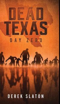 Dead Texas: Day Zero: 1