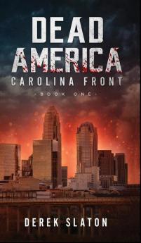 Dead America: Carolina Front Book 1