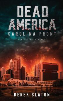 Dead America: Carolina Front Book 2 (First Week)