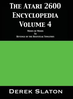 The Atari 2600 Encyclopedia Volume 4