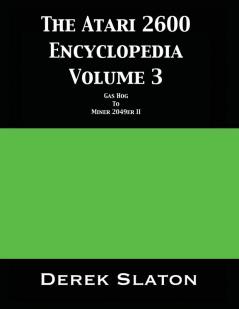 The Atari 2600 Encyclopedia Volume 3