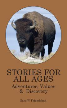 Stories for All Ages: Adventures Values & Discovery