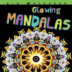 Glowing Mandalas: Mandalas With A Black Background