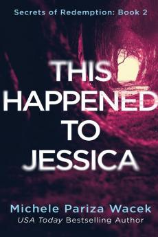 This Happened to Jessica: A Secrets of Redemption Novel: 2