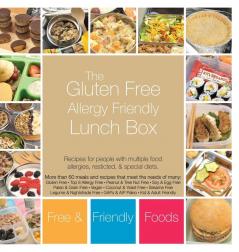 The Gluten Free Allergy Friendly Lunch Box: Recipes for people with multiple food allergies restricted and special diets.