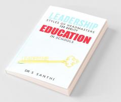 Leadership Styles Of Headmasters For Quality Education In Schools