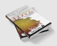 The Colour of Love : Trumpets and bugles there was music all over… They fell in love yet again...