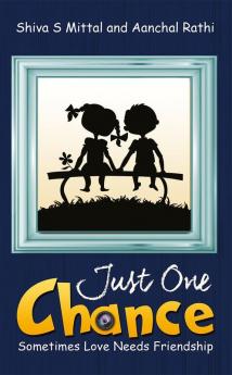 Just One Chance: Sometimes Love Needs Friendship