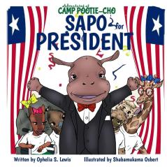 Sapo for President: 4 (Adventures at Camp Pootie-Cho)