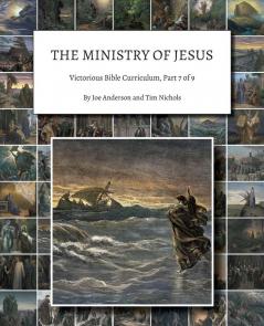 The Ministry of Jesus: Victorious Bible Curriculum Part 7 of 9