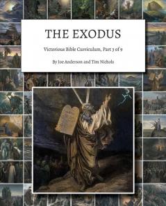 The Exodus: Victorious Bible Curriculum Part 3 of 9