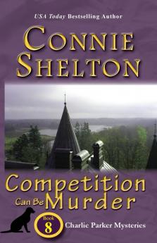 Competition Can Be Murder: Charlie Parker Mysteries Book 8 (Charlie Parker New Mexico Mystery)